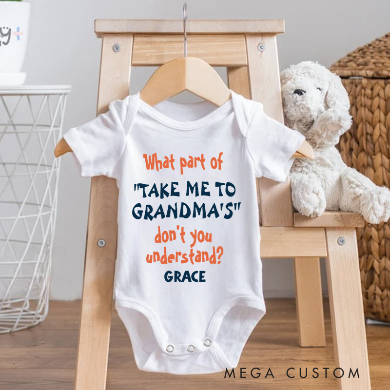 Personalized What Part of Take Me to Grandma's Don't You Understand Baby Onesie New Baby Girl Boy Gift 