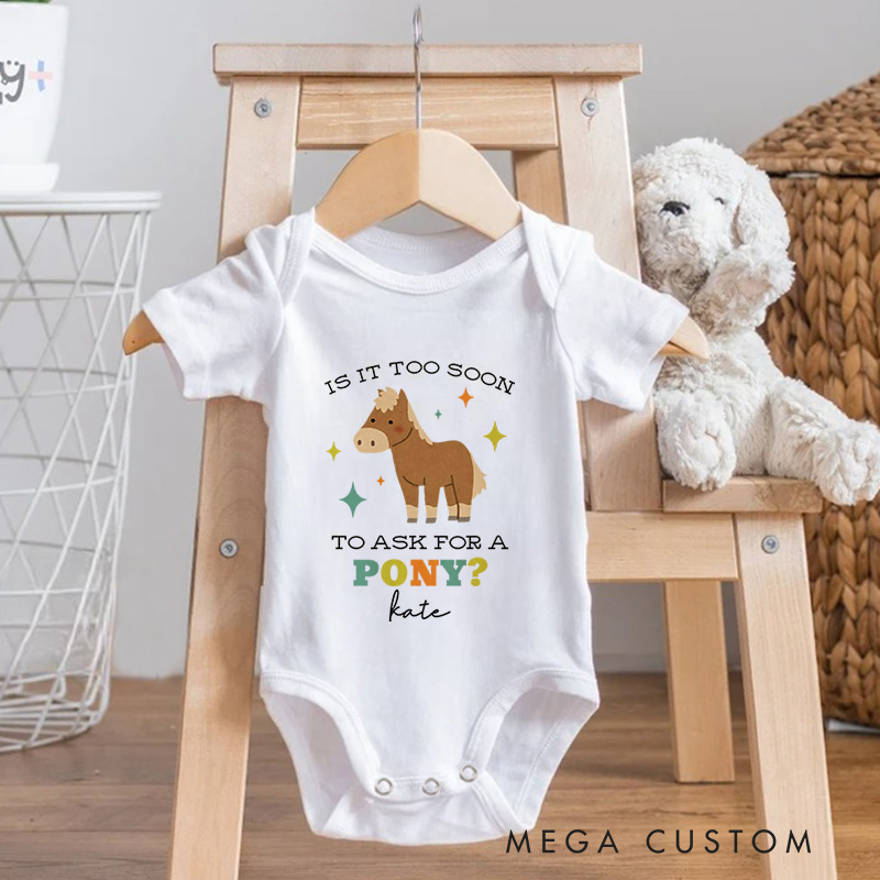 Personalized Is It Too Soon to Ask for a Pony Baby Onesie Baby Shower Gift Nursery Gift