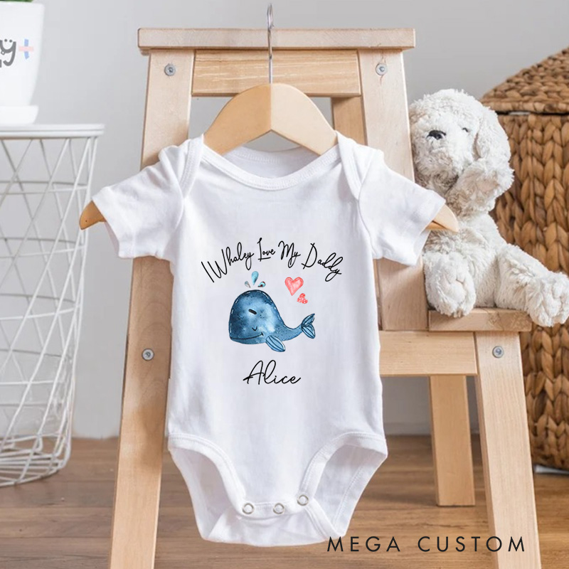 Personalized I Whaley Love My Daddy Baby Onesie with Name Funny Father's Day Gift
