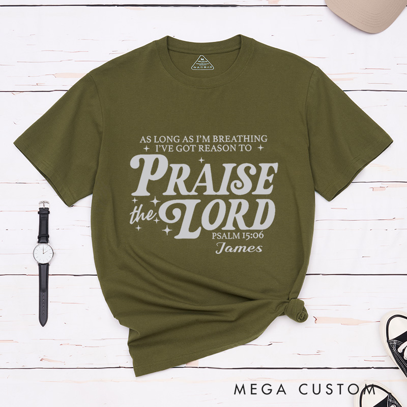 Personalized Got Reason To Praise the Lord Classic T-Shirt Cotton Bible Verse Shirt with Name Christian Quote Shirt Religious Gift for Christians
