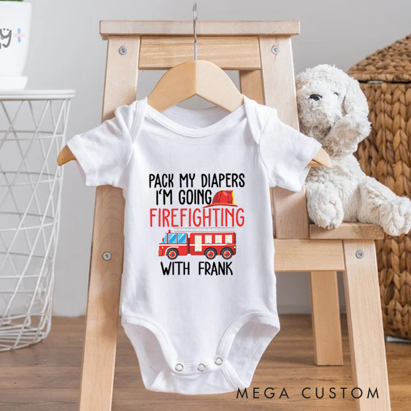 Personalized Pack My Diapers I'm Going Firefighting With Daddy  Baby Onesie Baby Shower Gift