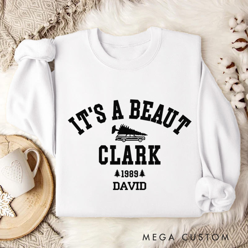 Personalized It's a Beaut Clark Sweatshirt Funny Christmas Shirt Xmas Gift