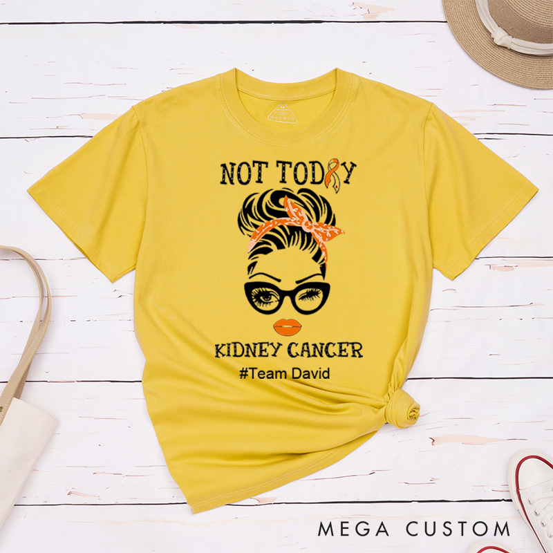 Personalized Not Today Kidney Cancer Wife Mom Fighter Cancer T-Shirt