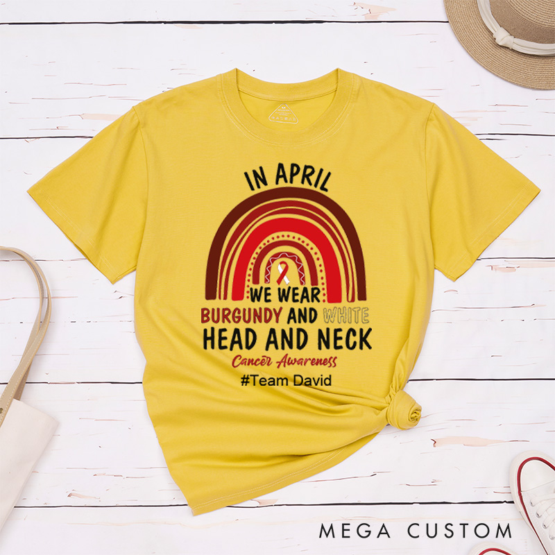Personalized Head And Neck Cancer In April We Wear Burgundy And White T-Shirt