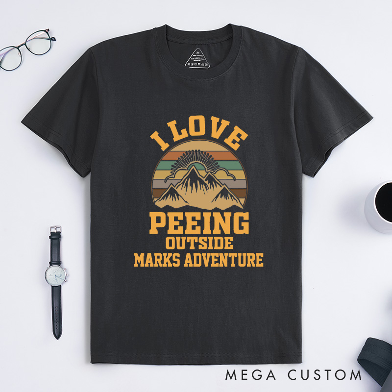 Personalized I Love Peeing Outside T-Shirt Funny Camping Adventure Mountain T-Shirt for Nature Travelers Outdoors Lover Gift