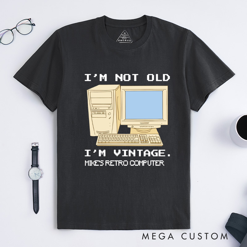 Personalized I'm Not Old I'm Vintage T-Shirt Programmer Computer Technology Lover Shirt Gift for Nerd Geek 