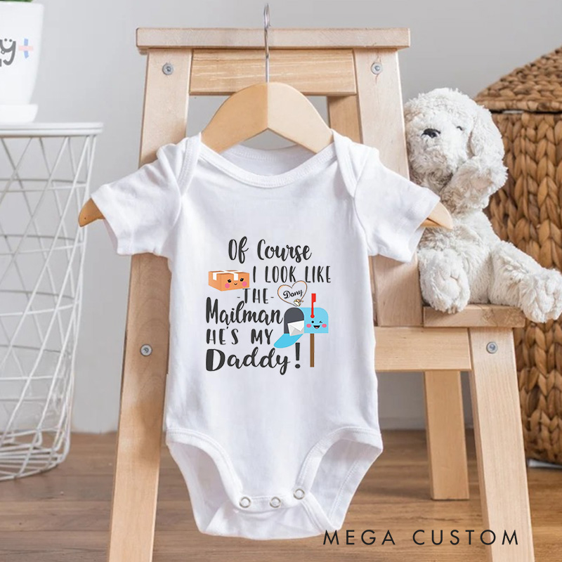 Personalized Of Course I Look Like the Mailman Fun and Playful Family Baby Onesie