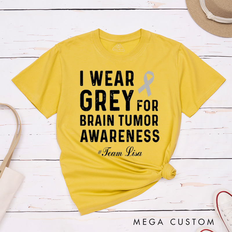 Personalized I Wear Gray For Brain Tumor Awareness Cancer Survivor Support Warrior T-Shirt