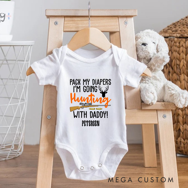 Personalized Pack My Diapers I’m Going Hunting with Daddy Funny Outdoor Baby Onesie