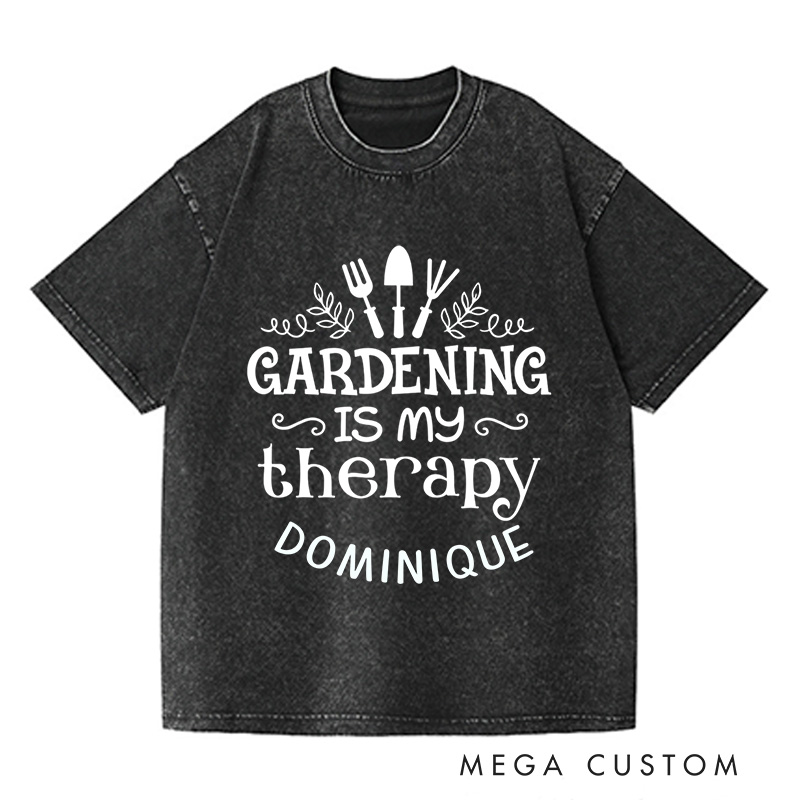Personalized Gardening Is My Therapy Washed T-Shirts Gardening Shirt Plant Lover Shirt Gardener Gift Garden Tee Gardening Gift