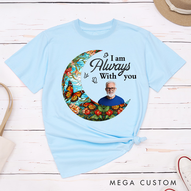 Personalized Memorial Shirt with Photo Custom in Loving Memory Shirt I'm Always with You Loss of Family Custom Bereavement Tee