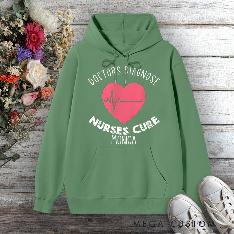 Personalized Hoodies for Nurse Doctors Diagnose Nurses Cure Design Hoodies