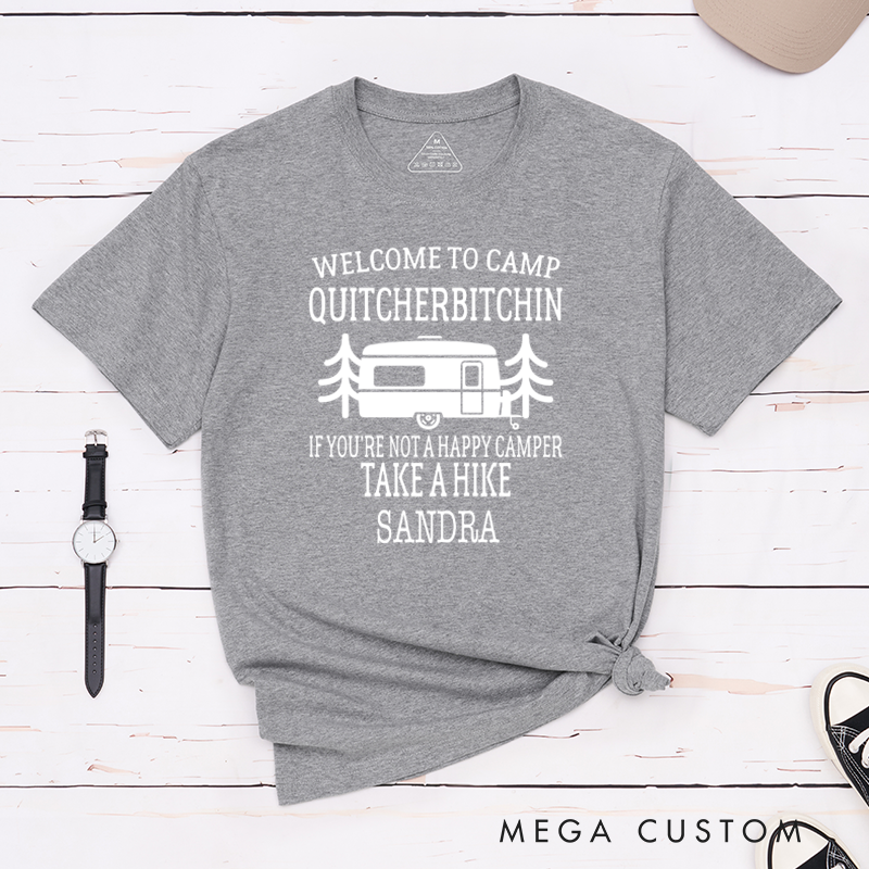 Personalized Welcome To Camp Quitcherbitchin T-Shirt Camping Nature Lover Gift