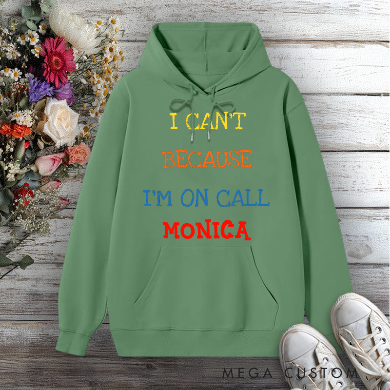 Personalized Hoodies for Nurse I Can't I'm On Call Design Hoodies International Nurse Day Gift