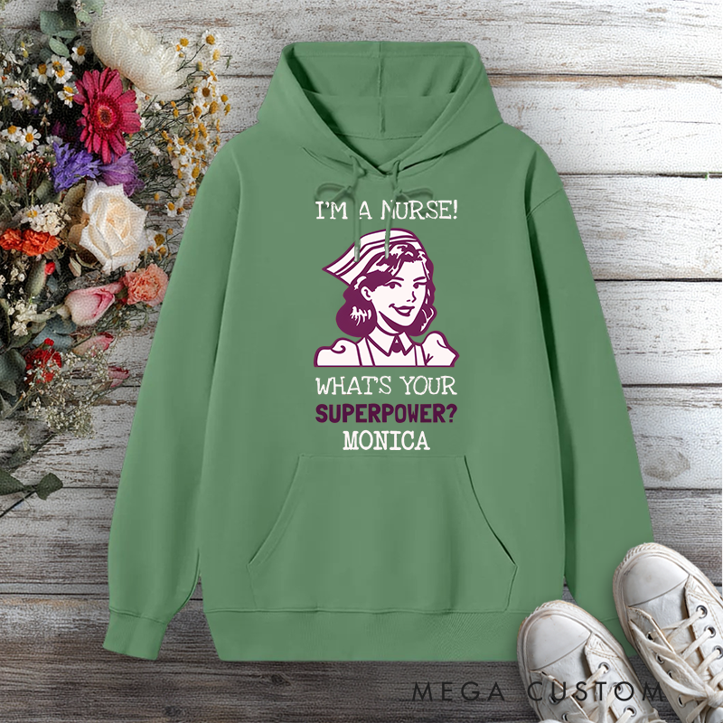 Personalized Hoodies for Nurse I'm a Nurse What's Your Superpower Design Hoodies International Nurse Day Gift
