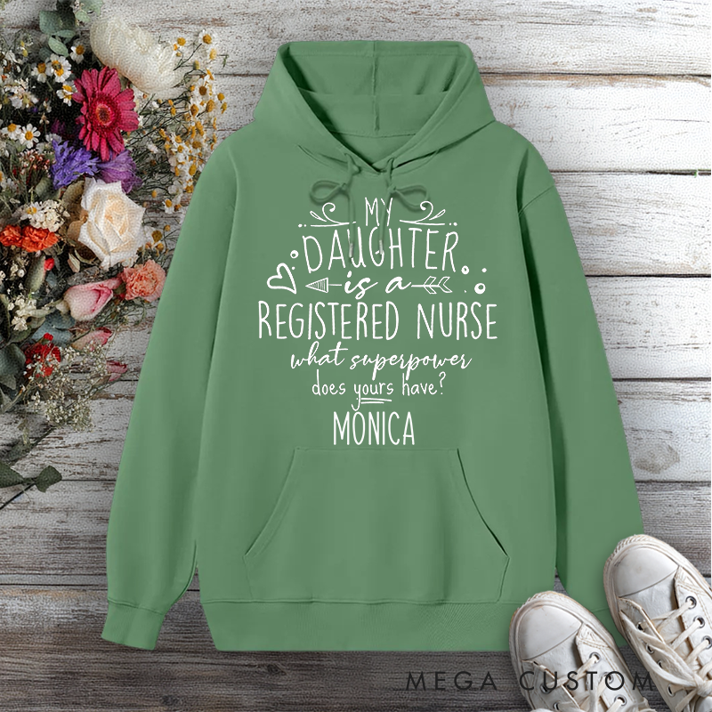 Personalized Hoodies for Nurse My Daughter Is a Registered Nurse Superpower Edition Design Hoodies International Nurse Day Gift