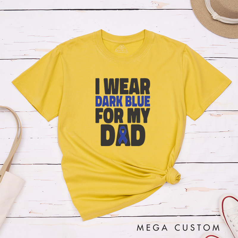 Personalized I Wear Dark Blue For Colon Cancer Support T-Shirt