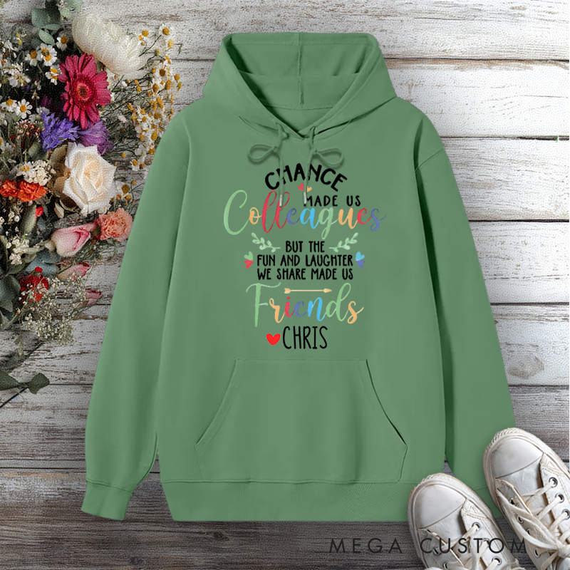 Personalized Hoodies for Colleagues Chance Made Us Friends Fun and Laughter Design Gift for Office Worker