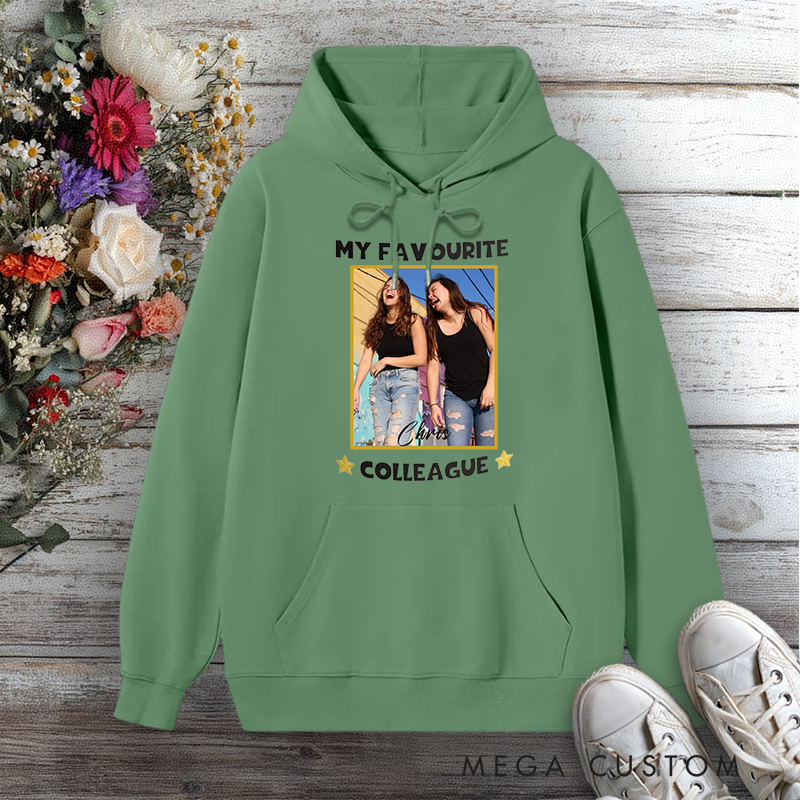 Personalized Hoodies for Colleagues Photo Design My Favourite Colleague Gift for Office Worker