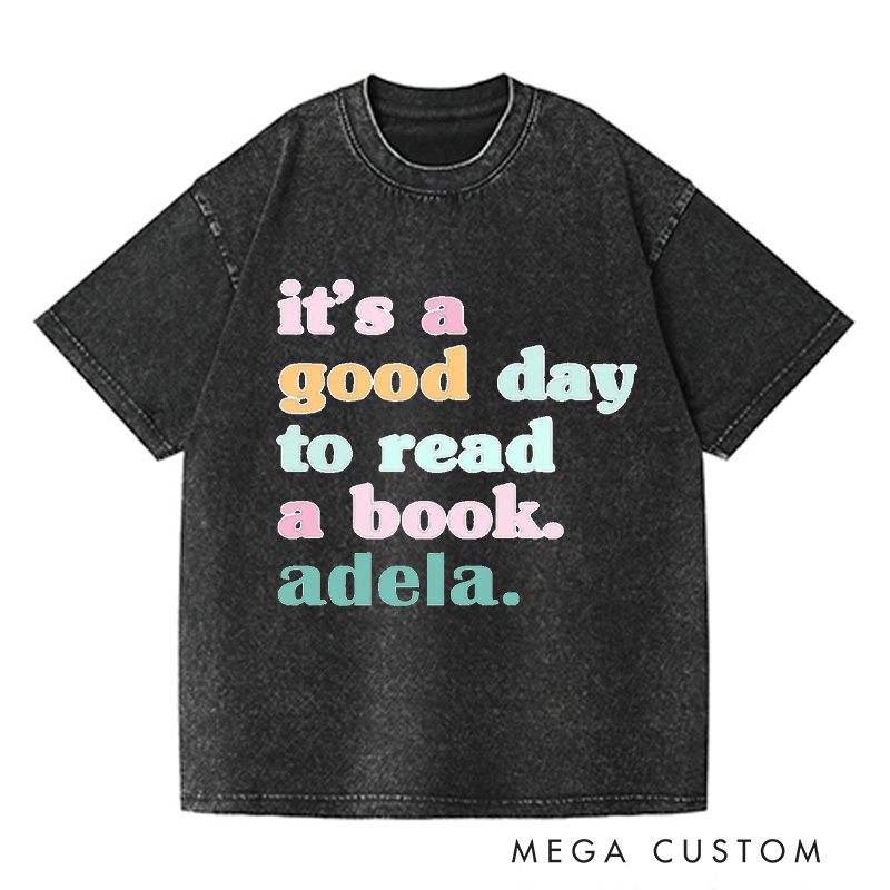 Personalized It's a Good Day to Read a Book Washed T-Shirts Reading Shirt Customized Name Shirt Book Tee Gift for Reader