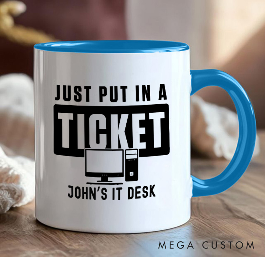 Personalized Just Put In A Ticket Mug Programmer Technology Enthusiasts Mug Gift for Geek Nerd Lovers