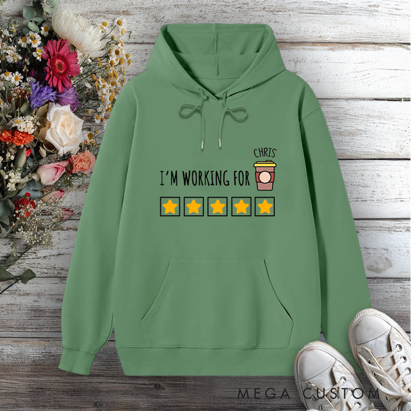 Personalized Hoodie I'm Working for 5 Stars Funny Design Gift for Office Worker