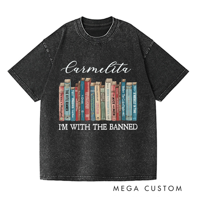 Personalized I'm With The Banned Washed T-Shirts Banned Books Shirt Reading Shirt Librarian Shirt Book Lover Shirt Gift for Reading