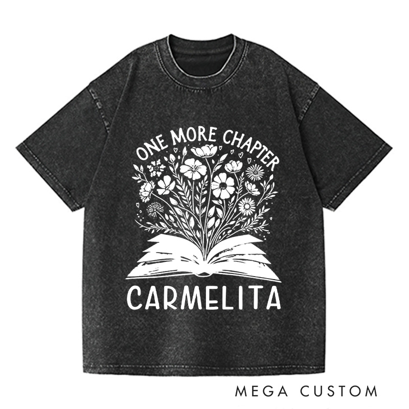 Personalized One More Chapter Washed T-Shirts Book Lover Gift Shirt Reading Shirt Bookworm Shirt Librarian Tee Readers Shirt Bookish Shirt