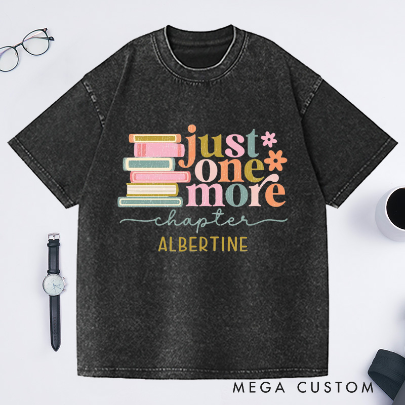 Personalized Just One More Chapter Washed T-Shirts Reading T-Shirt Bookish Shirt Librarian Shirt Book Lover Gift Reader Gift