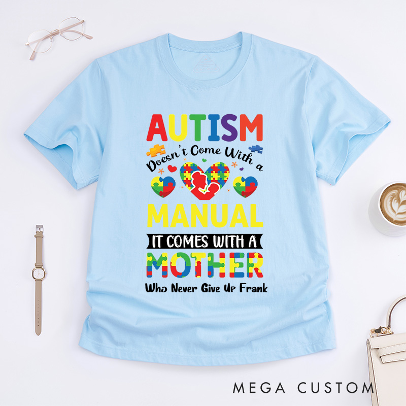 Personalized Autism Doesn't Come with a Manual T-Shirt Autism Awareness Gift