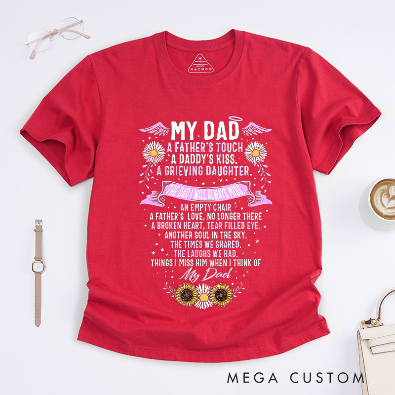 Personalized Dad Tribute T-Shirt A Father's Touch Daddy's Kiss Grieving Daughter Remembrance Gift for Loss of Loved One