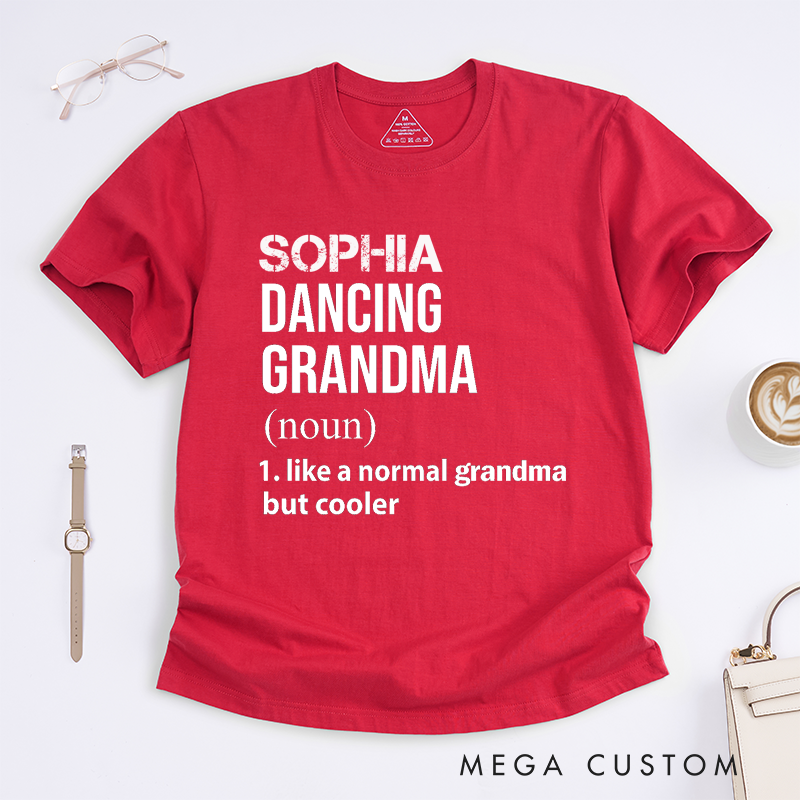 Personalized Dancing Grandma T-Shirt Custom Name Grandma Gift for Women Fun Dance Lover Shirt Unique Present for Grandmother Birthday or Holiday