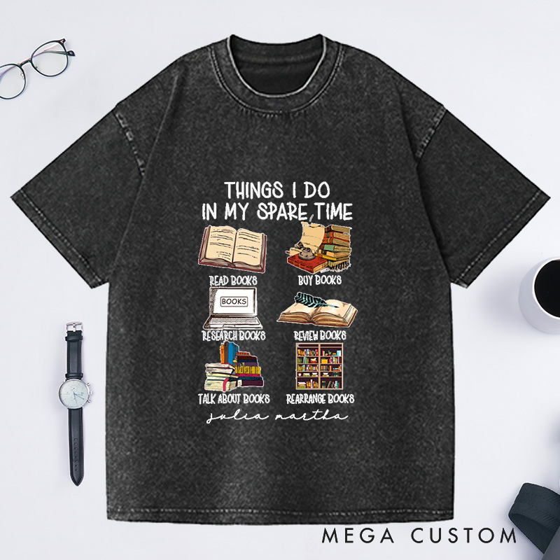 Personalized Things I Do In My Spare Time Washed T-Shirts Book Lover Gifts