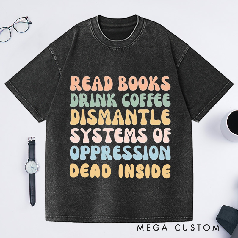 Personalized Read Books Drink Coffee Washed T-Shirts Bookish Reading Book Shirt 