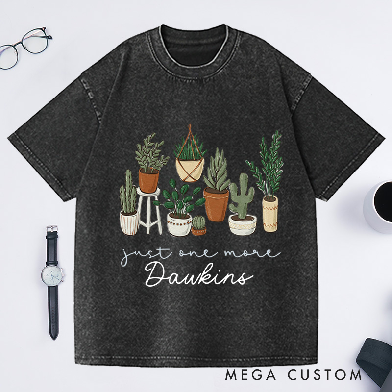 Personalized Just One More Plant Washed T-Shirts Plant Lady T-Shirt Plant Lover Gift Gardening Shirt