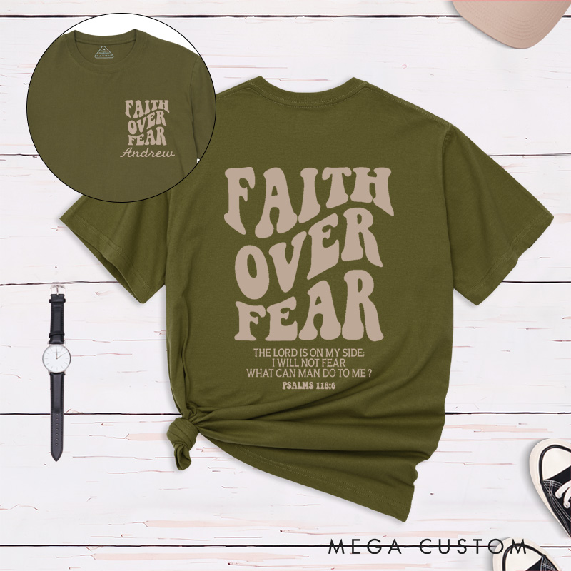 Personalized Faith Over Fear Shirt Psalms 118:6 Classic T-Shirt Cotton Shirt with Name Birthay Easter Gift Religious Gift for Christians