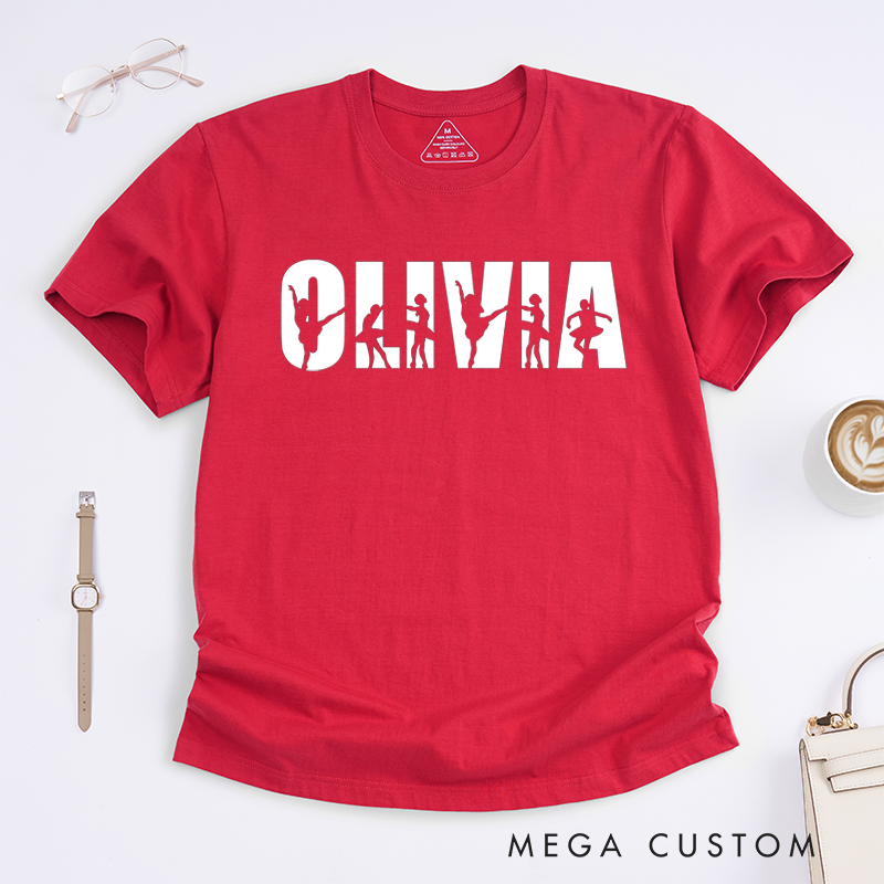 Personalized Olivia Ballet Dancer Name T-Shirt Custom Dance Gift for Girls Women Teens Birthday Present Ballet Lover Dance Team