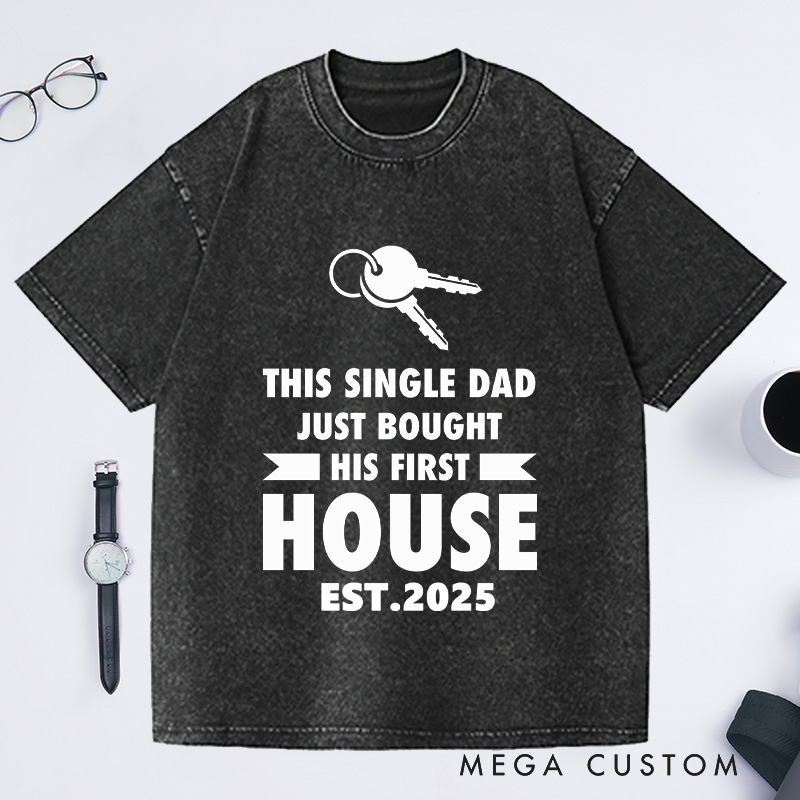 Personalized Custom Single Dad First House T-Shirt Housewarming
