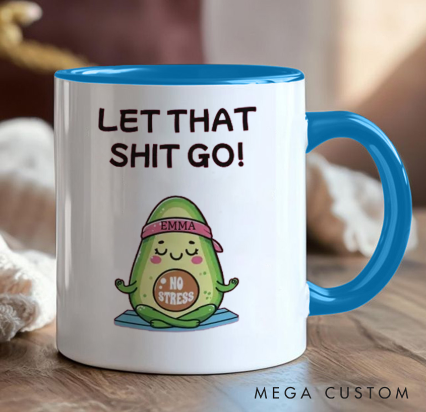 Personalized Funny Avocado Mug "Let That Shit Go!” Design, Custom Name Option Perfect Gift for Yoga Lovers