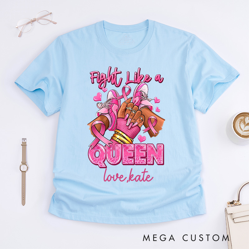 Personalized Fight Like a Queen T-Shirt Breast Cancer Gift 