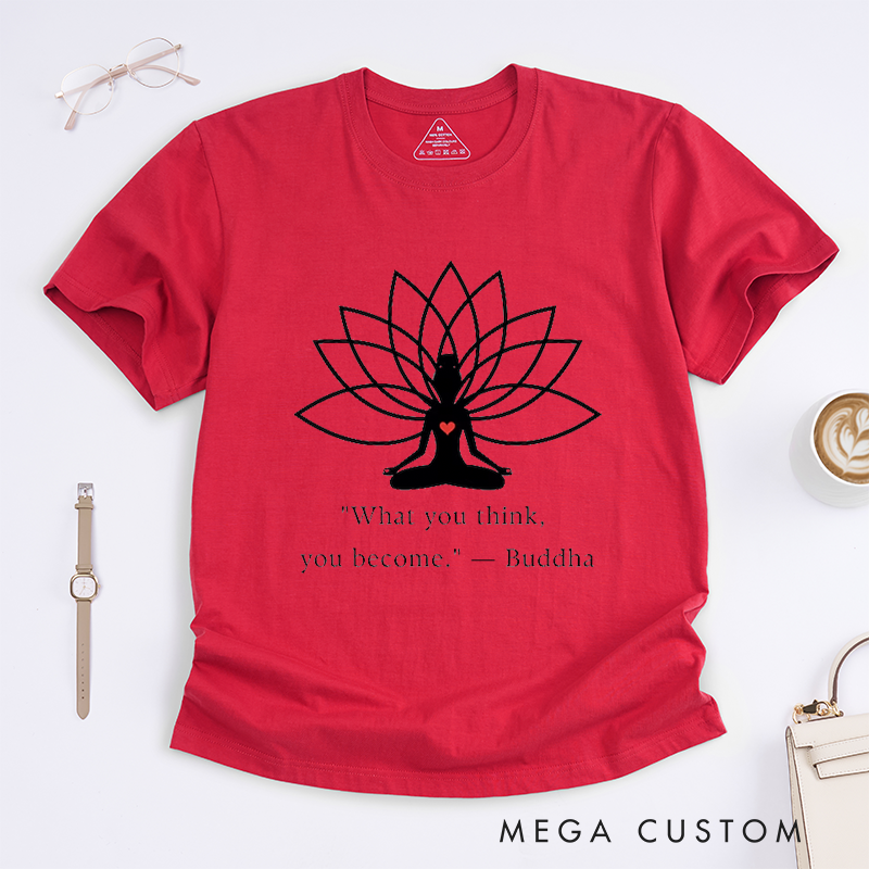 Personalized Yoga Lotus Flower T-Shirt Mindfulness Meditation T-Shirt Buddha Quote T-Shirt Spiritual Self Care Gift Positive Thinking T-Shirt