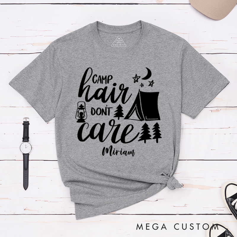 Personalized Camp Hair Don't Care Hiking T-Shirt Gift for Camping Outdoors Lover 