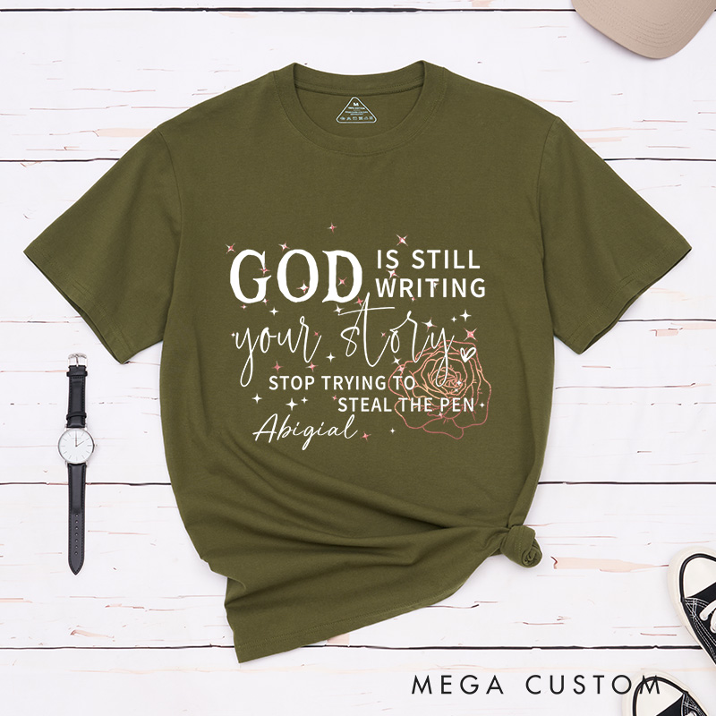 Personalized God Is Still Writing Your Story Classic T-Shirt with Custom Name Inspirational Shirt Religious Birthday Gift for Women