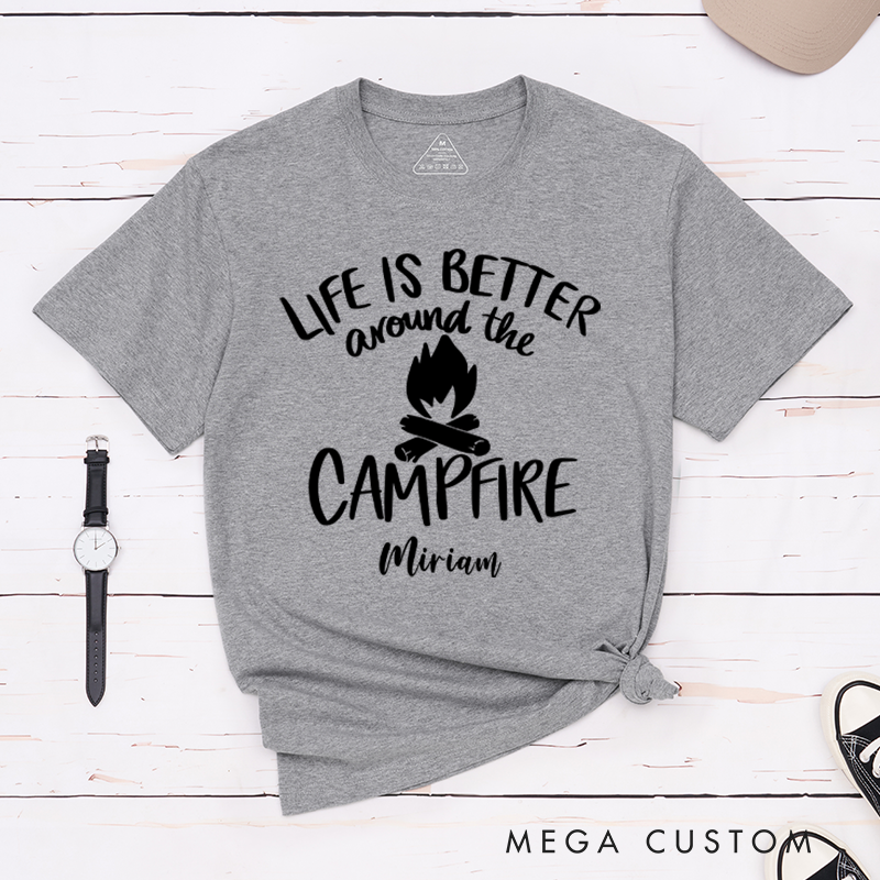 PersonalizedLife Is Better Around the Campfire T-Shirt Outdoors Camping Hiking Lover Gift