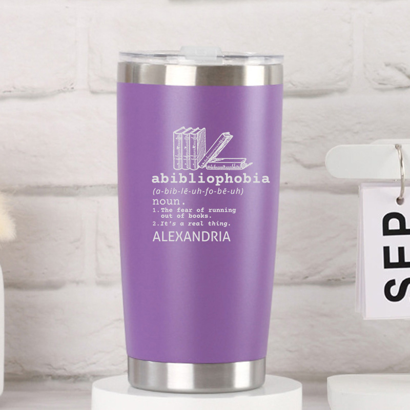 Personalized Abibliophobia Tumbler Book Lover Tumbler Stainless Steel Tumbler Reader Tumbler Bookish Tumbler Bookworm Tumbler