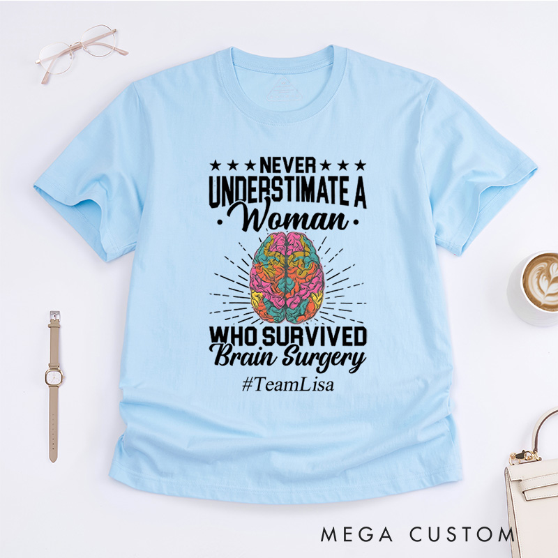 Personalized Never Underestimate A Woman Who Survived Brain Surgery Fighter Warrior T-Shirt