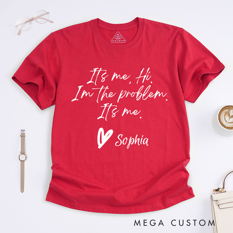 Personalized Classic T-Shirts Funny It's Me Hi I'm the Problem It's Me Tee