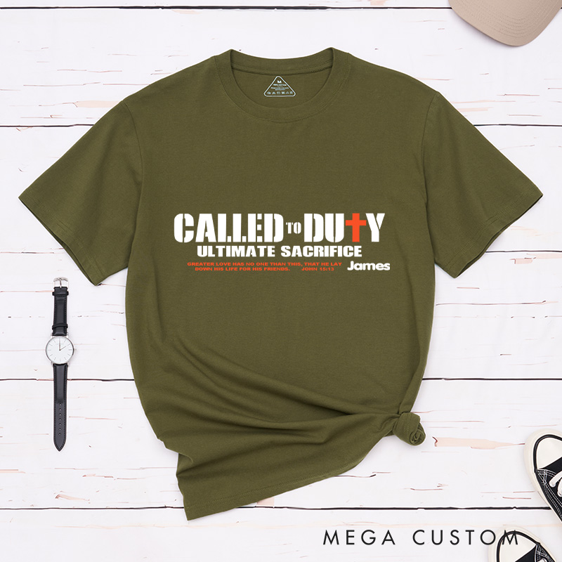 Personalized Called To Duty Ultimate Sacrifice Inspirational Shirt Cotton Classic T-Shirt with Custom Name Religious Gift Birthday Gift for Christians