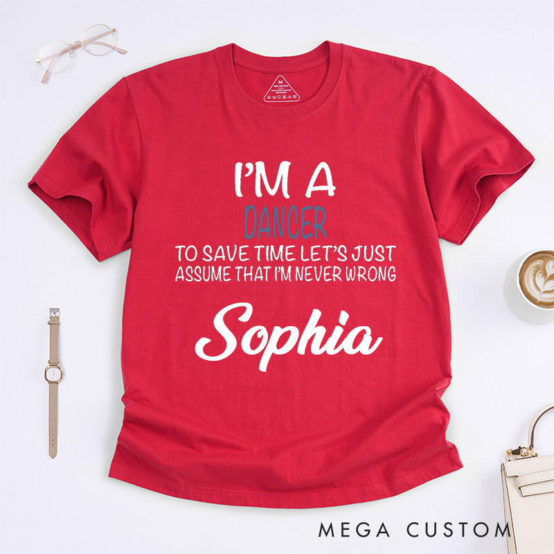 Personalized Dance Classic T-Shirts Custom Name Never Wrong Quote Unique Gift for Dance Lover Present 