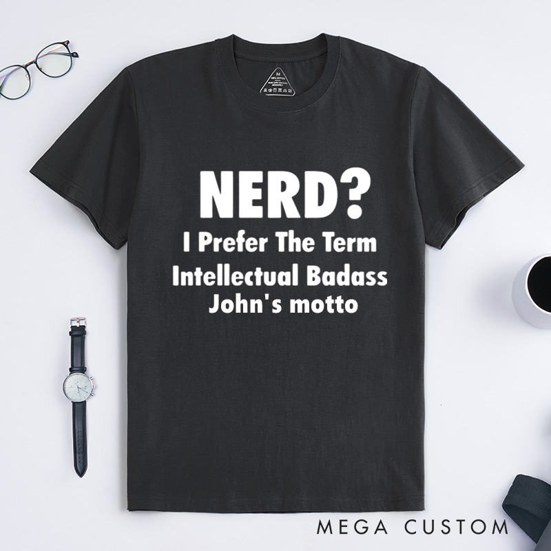 Personalized I Prefer the Term Intellectual T-Shirt Funny College Typography Shirt Gift Chemistry Geek Nerd Shirt Gift